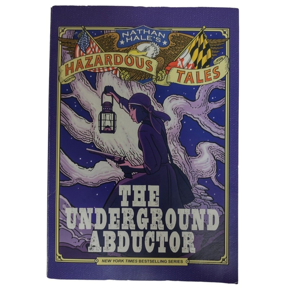 The Underground Abductor Nathan Hale's Hazardous Tales Harriet Tubman Railroad